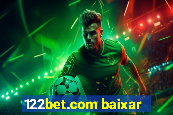 122bet.com baixar